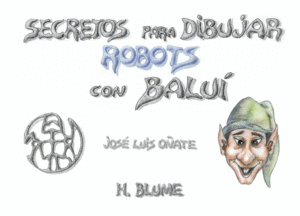 SECRETOS PARA DIBUJAR ROBOTS CON BALUI