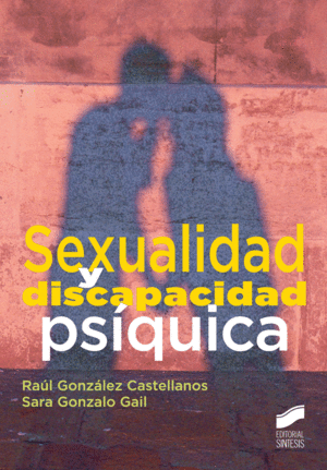 SEXUALIDAD Y DISCAPACIDAD PSIQUICA.