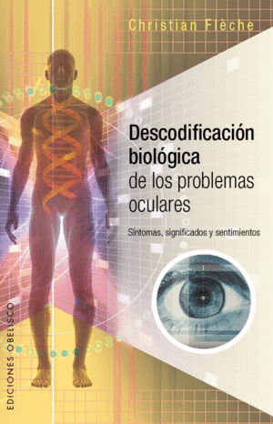 DESCODIFICACION BIOLOGICA DE LOS PROBLEMAS OCULARES: