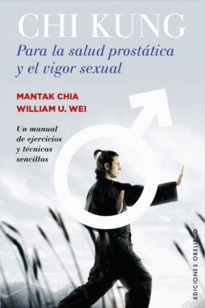 CHI KUNG PARA LA SALUD PROSTATICA Y EL VIGOR SEXUAL.