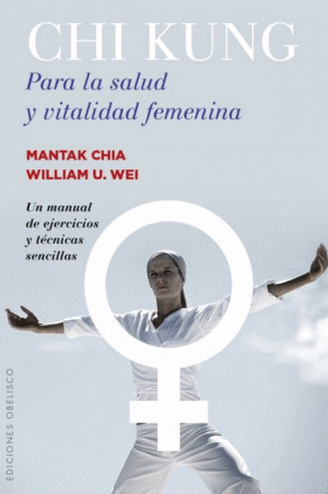 CHI KUNG PARA LA SALUD Y VITALIDAD FEMENINA.