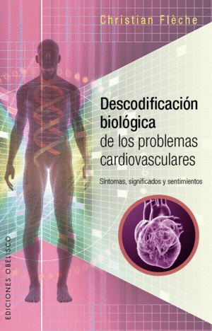DESCODIFICACION BIOLOGICA DE LOS PROBLEMAS CARDIOVASCULARES.