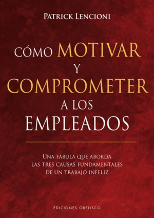 COMO MOTIVAR Y COMPROMETER A LOS EMPLEADOS.