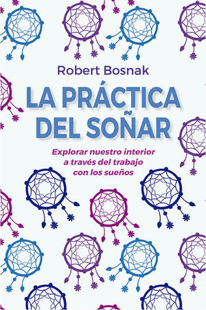 PRACTICA DEL SOÑAR, LA