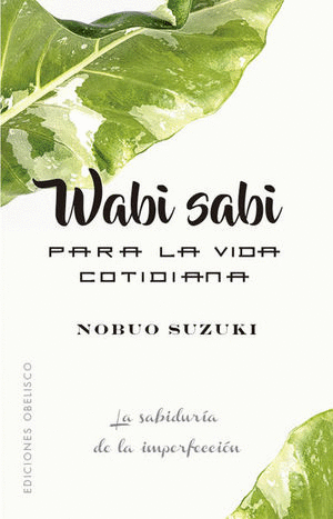 WABI SABI PARA LA VIDA COTIDIANA