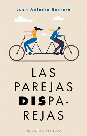 PAREJAS DISPAREJAS, LAS / JUAN ANTONIO BARRERA