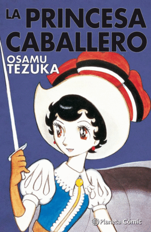 LA PRINCESA CABALLERO / OSAMU TEZUKA