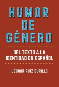 HUMOR DE GENERO / LEONOR RUIZ GURILLO