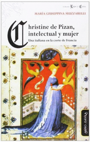 CHRISTINE DE PIZAN, INTELECTUAL Y MUJER: