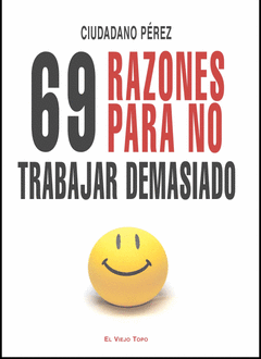 69 RAZONES PARA NO TRABAJAR DEMASIADO