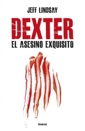 DEXTER. EL ASESINO EXQUISITO