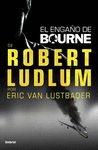 ROBERT LUDLUM / EL ENGAÑO DE BOURNE