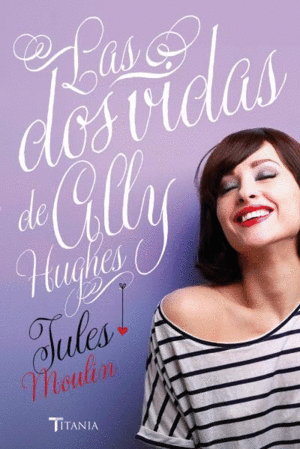 DOS VIDAS DE ALLY HUGHES, LAS