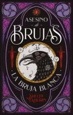 ASESINO DE BRUJAS: LA BRUJA BLANCA