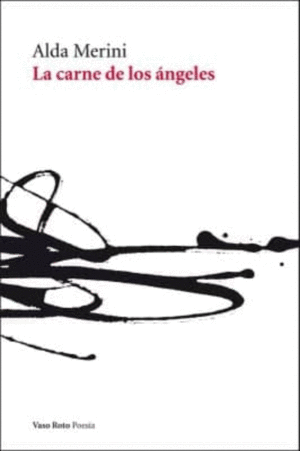 CARNE DE LOS ANGELES, LA / ALDA MERINI