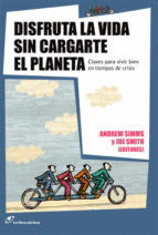 DISFRUTA LA VIDA SIN CARGARTE EL PLANETA