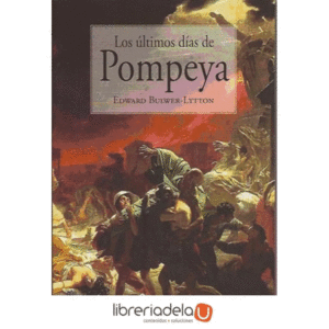 ULTIMOS DIAS DE POMPEYA, LOS