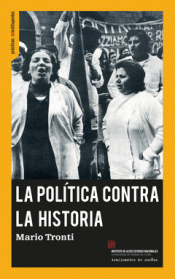 POLITICA CONTRA LA HISTORIA, LA