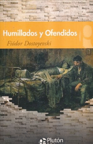 HUMILLADOS Y OFENDIDOS