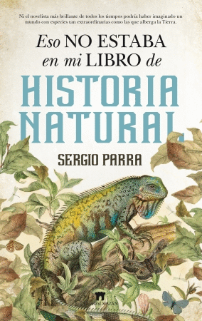 ESO NO ESTABA EN MI LIBRO DE HISTORIA NATURAL.