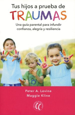 TUS HIJOS A PRUEBA DE TRAUMAS
