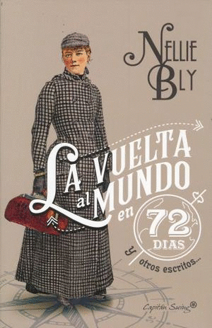 VUELTA AL MUNDO EN 72 DIAS Y OTROS ESCRITOS, LA / NELLIE BLY