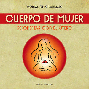 CUERPO DE MUJER. RECONECTAR CON EL UTERO
