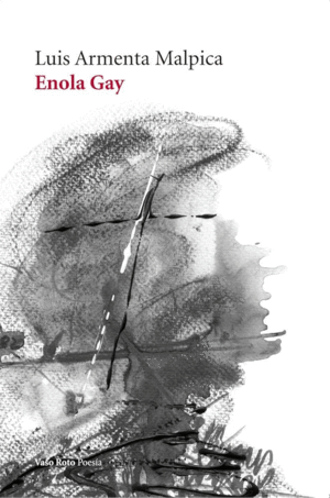 ENOLA GAY / LUIS ARMENTA MALPICA