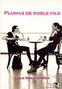PLUMAS DE DOBLE FILO / LOLA VAN GUARDIA