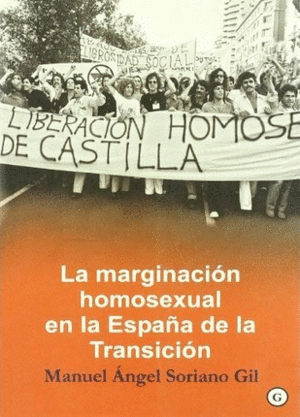 MARGINACION HOMOSEXUAL EN LA ESPAÑA DE LA TRANSICION, LA