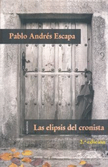 ELIPSIS DEL CRONISTA, LAS / PABLO ANDRES ESCAPA