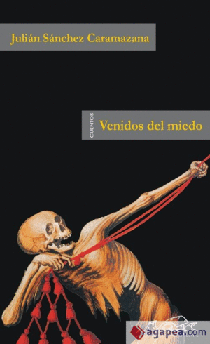 VENIDOS DEL MIEDO /JULIAN SANCHEZ CARAMAZANA