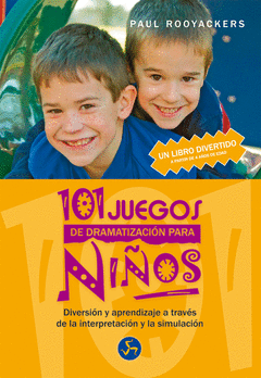 101 JUEGOS DE DRAMATIZACION PARA NIÑOS.