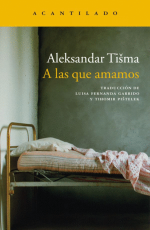 A LAS QUE AMAMOS / ALEKSANDAR TISMA