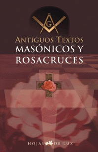 ANTIGUOS TEXTOS MASONICOS Y ROSACRUCES.