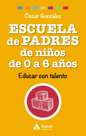 ESCUELA DE PADRES DE NIÑOS DE 0 A 6 AÑOS :