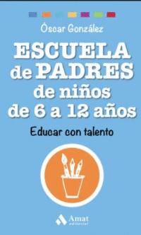 ESCUELA DE PADRES DE NIÑOS DE 6 A 12 AÑOS :