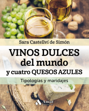 VINOS DULCES DEL MUNDO Y CUATRO QUESOS AZULES :