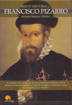 BREVE HISTORIA DE FRANCISCO PIZARRO.