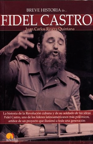 BREVE HISTORIA DE FIDEL CASTRO.