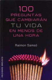 100 PREGUNTAS QUE CAMBIARAN TU VIDA EN MENOS DE 1 HORA