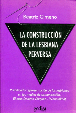 CONSTRUCCION DE LA LESBIANA PERVERSA, LA