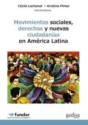 MOVIMIENTOS SOCIALES, DERECHOS Y NUEVAS CIUDADANIAS EN AMERICA LATINA