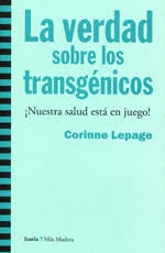 VERDAD SOBRE LOS TRANSGENICOS, LA