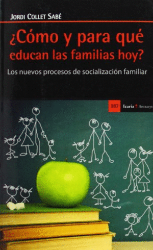 ¿COMO Y PARA QUE EDUCAN LAS FAMILIAS HOY?