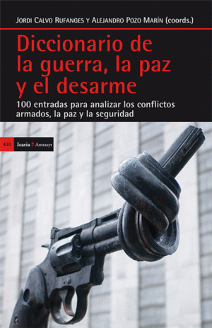 DICCIONARIO DE LA GUERRA, LA PAZ Y EL DESARME.