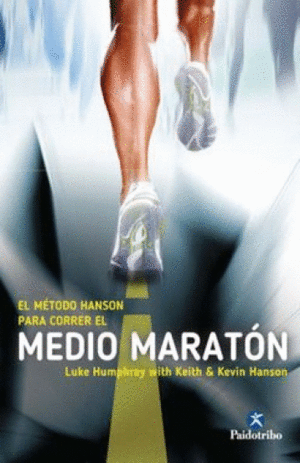 METODO HANSON PARA CORRER EL MEDIO MARATON, EL