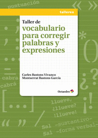 TALLER DE VOCABULARIO PARA CORREGIR PALABRAS Y EXPRESIONES.