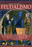 BREVE HISTORIA DEL FEUDALISMO.