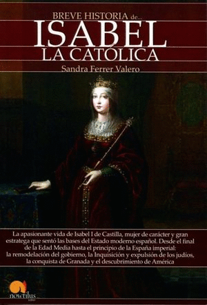 BREVE HISTORIA DE ISABEL LA CATOLICA.